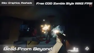 Dead From Beyond | Free COD WW2 Zombie Style First-Person Shooter | Max Graphics, Reshade #1