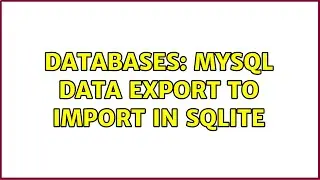 Databases: MySql data export to import in sqlite