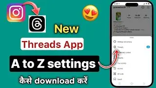 Instagram threads kya hai | Threads App A to Z Settings | threads an instagram app | threads app