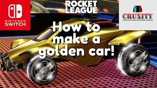How To Get A Gold Car | Rocket League [Nintendo Switch]