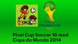 Pixel Cup Soccer 16 mod da Copa do Mundo 2014!