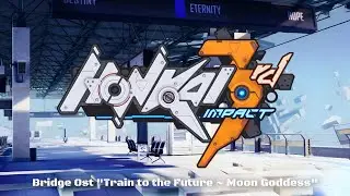 Honkai Impact 3rd - Bridge Ost 