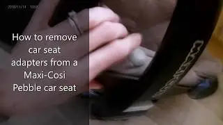 How to remove car seat adapters from Maxi Cosi Pebble car seat - ours got stuck!