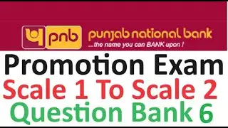 [PNB] Punjab National Bank Promotion Exam Scale 1 To Scale 2 [Question Bank 6]