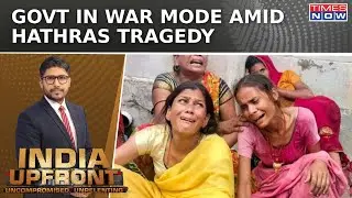 Hathras Tragedy: Who Is Responsible Behind Tragic Incident, Which Claimed 100+ Lives?? India Upfront