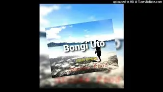Aelan Breeze-Bongi Uto (Prod. GTunez Records)2020