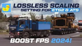 How to Setting Lossless Scaling for ETS2 & ATS | Frame Generation Boost Your FPS!