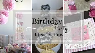 Birthday Party Ideas & Tips