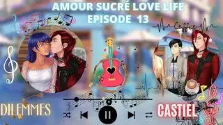 ✨️🎶 Amour Sucré Love Life CASTIEL ~ Épisode 13 ☆ UNE DÉCLARATION TRÈS INATTENDUE 😯😳 ☆🎙✨️