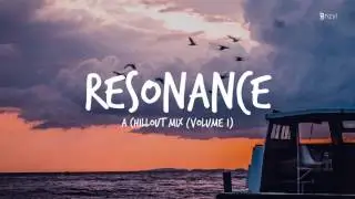 🌴 Resonance | A Chillout Mix [Volume 1] 🌴[1 Hour]