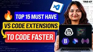 15 VS Code Extensions That Make's Coding 10X Faster  🔥| Tab 47