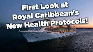 New Royal Caribbean health protocols when cruises restart!