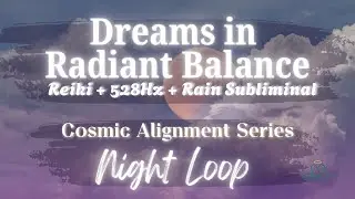 Dreams in Radiant Balance | Reiki-Infused 8-Minute Loop for Nighttime Peace, Clarity & Overflow