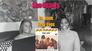 She Reacts to Dr. Hook's 