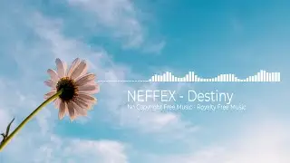 NEFFEX - Destiny | [No Copyright Free Music]