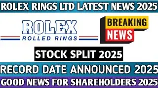 Rolex Rings Ltd share latest news 2025||Stock Split Announced||Record date announced 2025