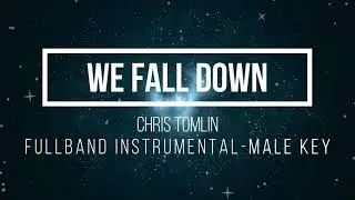 We Fall Down - Chris Tomlin | KARAOKE MALE KEY