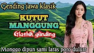 GENDING JAWA KUTUT MANGGUNG,GLATHIK GLINDING _ UYON UYON GENDING JAWA KLASIK _||NGLARAS NYAMLENG