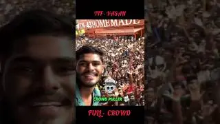 TTF - VASAN | CROWD FULLER ☠️💯