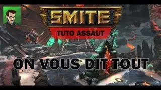 Smite Fr - Tutorial Assaut : Tout ce qu'il faut savoir