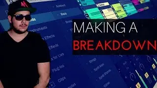 HOW TO: Make A Breakdown With Your Drop