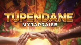 TUPENDANE @MYRAPRAISE | PRAISE &WORSHIP 2025 -