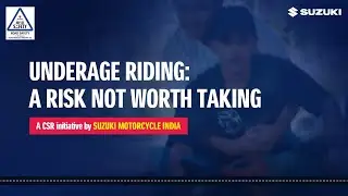 Underage Riding: A Risk Not Worth Taking | A CSR initiative by Suzuki Motorcycle India