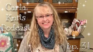 Episode 31 - Carla Knits: Spooky shawl and a new Make Along!!