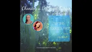 S3 E8 Choosing a Different Future: Setting Yourself Free with Lisa Murray