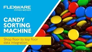 Shop Floor to Top Floor Integration with Flexware's Candy Factory