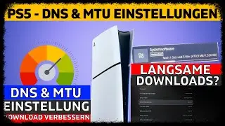How to make your PS5 faster again! PART 2 - Speeding up PS5 downloads - DNS & MTU settings