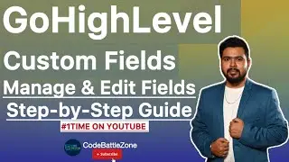 GoHighLevel Custom Fields Tutorial || Manage, Edit & Organize Fields in Settings [2025] #gohighlevel