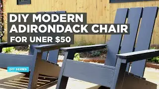 DIY Modern Adirondack Chair - Under $50
