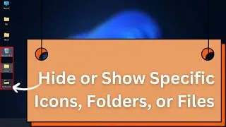 How to Hide or Show Specific Icons, Folders, or Files on Windows Desktop | Easy Step-by-Step Guide