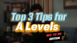 Top 3 A-level Tips | Sir Nausher Alam