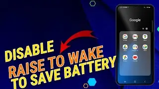 Turn Off Raise to Wake to Save Battery on Galaxy S23
