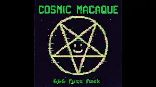 Cosmic Macaque - 666 Fuzz Fuck