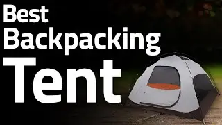 Best Backpacking Tent 2022 - TOP 10 BEST CAMPING TENTS 2022