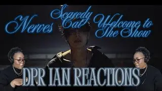 DPR IAN Nerves, Scaredy Cat, Welcome to the Show Reaction