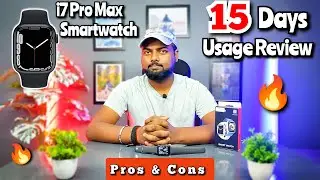 I7 Pro Max Smartwatch | 15 Days Usage Review | Cheap and Best Smartwatch 🔥🔥