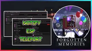 Roblox Forgotten Memories Script - Notify | Esp | Teleport & More