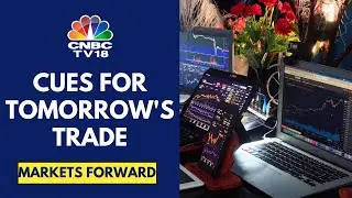 What Are Key Market Events & Cues To Watch Out For Tomorrow's Trading Session | CNBC TV18
