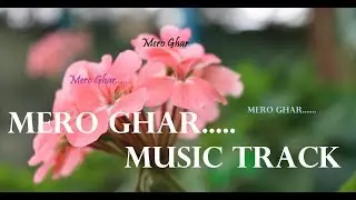 Mero Ghar - Music Track || Rohit Thapa || Nepali Christian Cover Music Track (karaoke) 2019