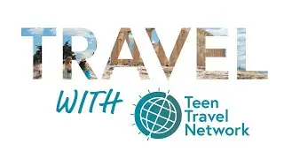 Explore the World This Summer with Teen Travel Network