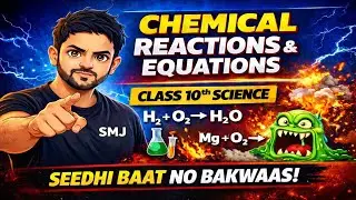 Class 10 Science | Chemical Reactions & Equations | ONE SHOT | PWQ Series | By Abhishek Sir