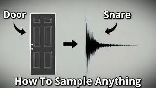 I Made A BEAT Using Only A DOOR (How To Sample Anything)