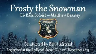 Frosty the Snowman - Eb Bass Soloist Matthew Beazley - Woodfalls Band - Brass Band