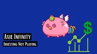 What IS Axie Infinity and Why Am I Investing? | FOMO Case Study