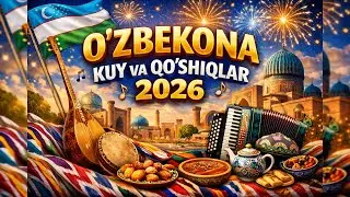 O'ZBEKONA KUY VA QO'SHIQLAR  2026