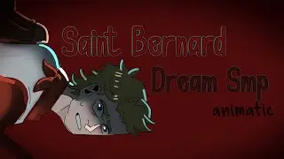 Saint Bernard| Dream Smp (Animatic)